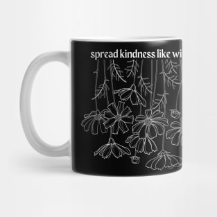 Spread Kindness Like Wildflowers Mug
